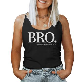 Bro Formerly Known As Mom Retro Vintage Style For Mens Women Tank Top - Monsterry CA