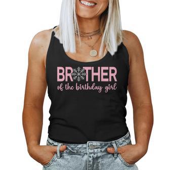 Brother Of The Birthday Girl Winter Onederland 1St Birthday Women Tank Top - Monsterry AU