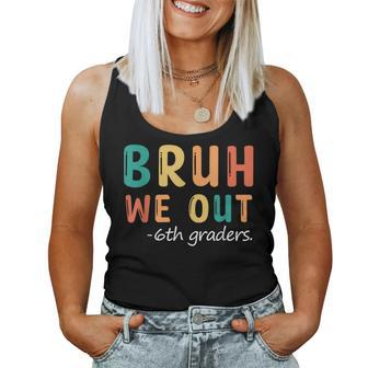 Bruh We Out 6Th Graders Sixth Grade Graduation Women Tank Top - Seseable