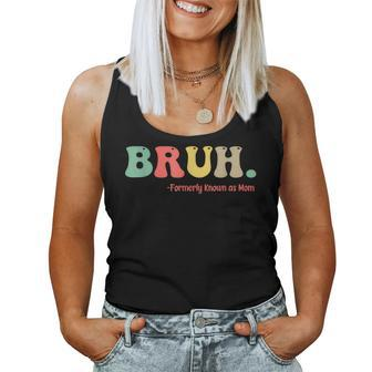 Bruh Formerly Known As Mom Mom Bruh Women Tank Top | Mazezy CA