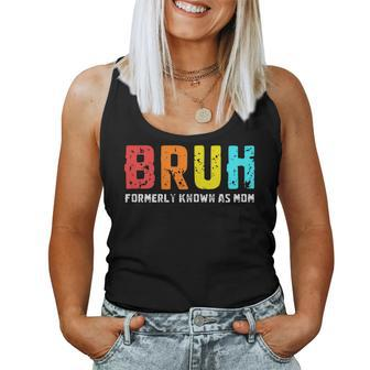 Bruh Formerly Known As Mom Mom Mother's Day Women Tank Top - Thegiftio UK