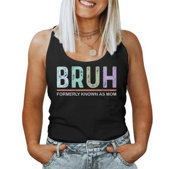 Bruh Formerly Known As Mom Pre N Mamas Mother's Day Women Tank Top - Monsterry