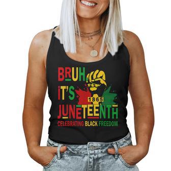 Bruh It's Junenth Celebrating Black Freedom Women Women Tank Top - Monsterry