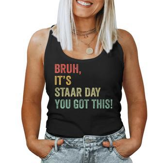 Bruh It's Staar Day You Got This Teacher Testing Day Women Tank Top | Mazezy CA