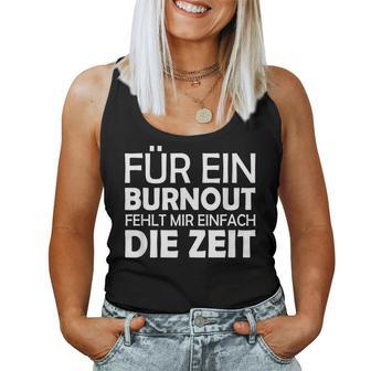 For A Burnout Missing Me Simply Die Zeit Tank Top Frauen - Seseable