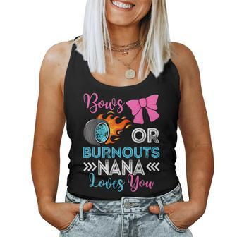 Burnouts Or Bows Nana Loves You Gender Reveal Party Baby Women Tank Top - Monsterry