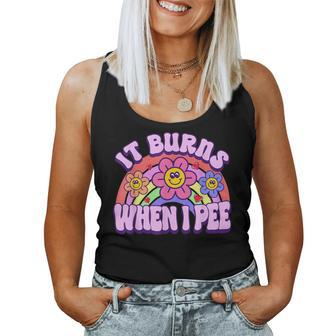 It Burns When I Pee Sarcastic Ironic Y2k Inappropriate Women Tank Top | Mazezy AU