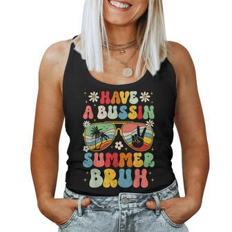 Have A Bussin Summer Bruh Teacher We Out Last Day Of School Women Tank Top - Seseable