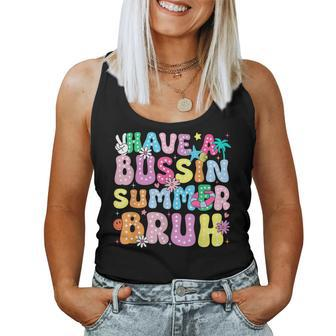 Have A Bussin Summer Bruh Teacher We Out Last Day Of School Women Tank Top - Seseable
