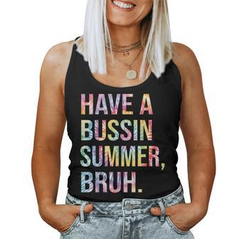 Have A Bussin Summer BruhBust Tie Dye Teacher Hello Summer Women Tank Top - Monsterry