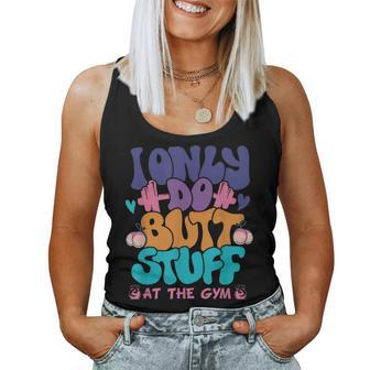I Only Do Butt Stuff At The Gym Retro Groovy Fitness Women Tank Top - Monsterry