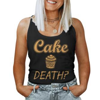 Cake Or Death Sayings Food Sarcastic Novelty Women Tank Top - Monsterry CA