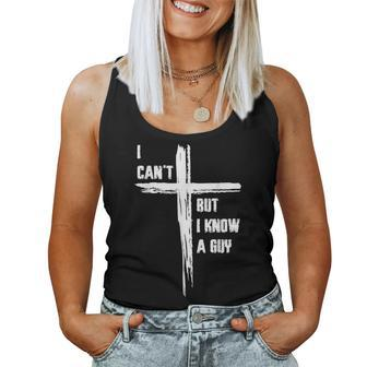 I Can't But Know A Guy Faith-Inspired Christian Women Tank Top - Thegiftio UK