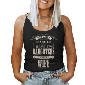 You Cant Scare Me I Have 2 Daughters And Wife Retro Vintage Women Tank Top - Monsterry DE
