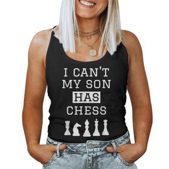 I Can't My Son Has Chess Chess Mom Dad Women Tank Top - Monsterry UK