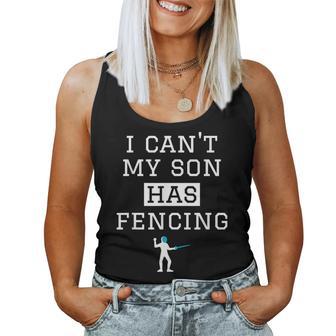 I Can't My Son Has Fencing T Fencing Mom Dad Women Tank Top - Monsterry AU