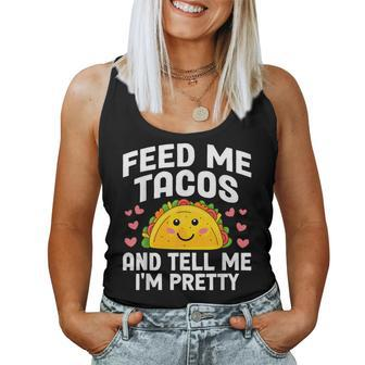 Cinco De Mayo Feed Me Tacos Tell Me I'm Pretty Tacos Women Women Tank Top - Thegiftio UK