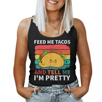 Cinco De Mayo Feed Me Tacos Tell Me I'm Pretty Tacos Women Women Tank Top - Monsterry AU