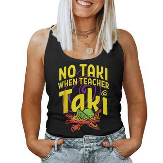 Cinco De Mayo No Taki When Teacher Taki Womens Women Tank Top | Mazezy