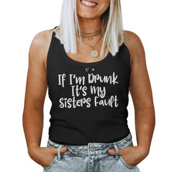 Colored Saying If I'm Drunk It's My Sisters Fault Women Tank Top - Monsterry CA