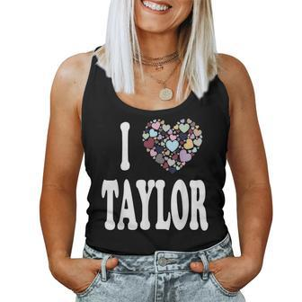 Colorful Heart Taylor First Name Girl I Love Taylor Women Tank Top - Seseable