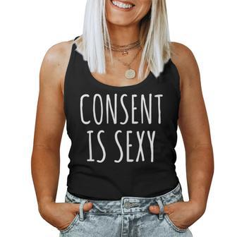 Consent Is Sexy Feminist Feminism Awareness Women Tank Top - Monsterry