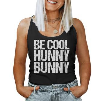 Be Cool Hunny Bunny 90S Movie Women Tank Top - Monsterry DE
