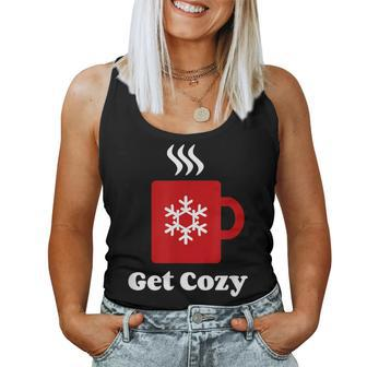 Get Cozy Hot Cocoa Chocolate Coffee Christmas Xmas Women Tank Top - Monsterry