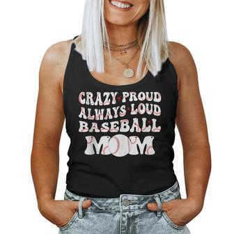 Crazy Proud Always Loud Baseball Mom Baseball Groovy Women Tank Top - Monsterry AU