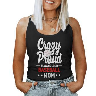 Crazy Proud Always Loud Baseball Mom Player Mom Women Tank Top - Monsterry DE