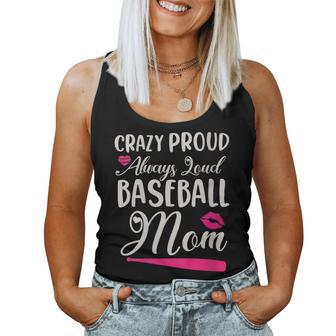Crazy Proud Always Loud Baseball Mom Sayings Women Tank Top - Monsterry DE