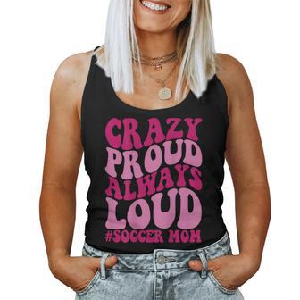 Crazy Proud Always Soccer Mom Women Tank Top - Monsterry DE