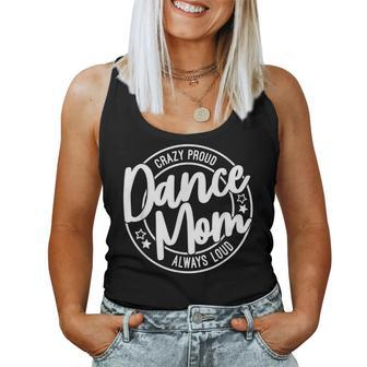Crazy Proud Dance Mom Always Loud Dance Lover Mama Family Women Tank Top | Mazezy CA