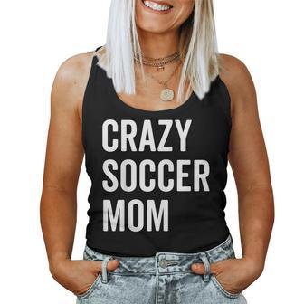 Crazy Soccer Mom Proud Momma Fan Goalie Women Tank Top - Monsterry