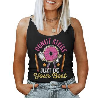 Cute Donut Stress Just Do Your Best Test Day Taking Teacher Women Tank Top - Monsterry