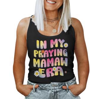 Cute Flower Faces Happy Mother Day In My Praying Mamaw Era Women Tank Top - Monsterry AU