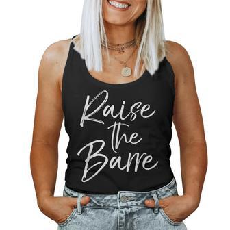 Cute Yoga Quote For Workout Saying Pun Raise The Barre Women Tank Top - Monsterry UK