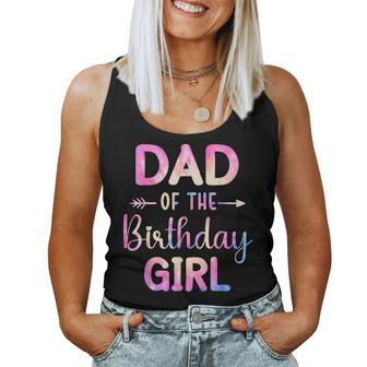 Dad Of The Birthday For Girl Tie Dye Colorful Bday Girl Women Tank Top - Thegiftio UK