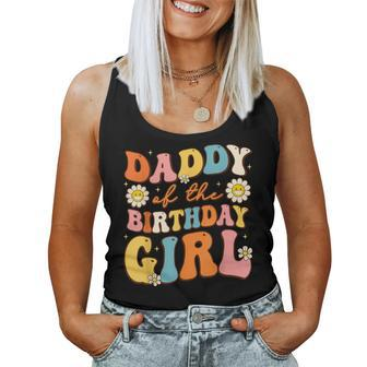 Daddy Of The Birthday Girl Daughter Groovy Dad Retro Theme Women Tank Top | Mazezy