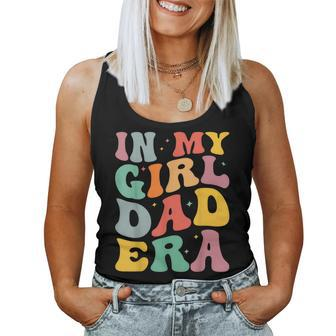 Daddy Of A Girl In My Girl Dad Era Dad Women Tank Top - Monsterry CA
