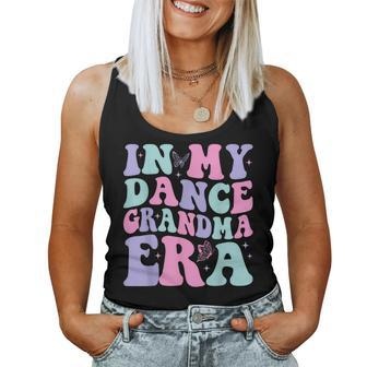 In My Dance Grandma Era Groovy Dance Grandma Women Tank Top - Thegiftio UK