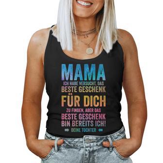 Das Beste Geschenk Bin Ich Muttertag Tochter Mama Tank Top Frauen - Geschenkecke