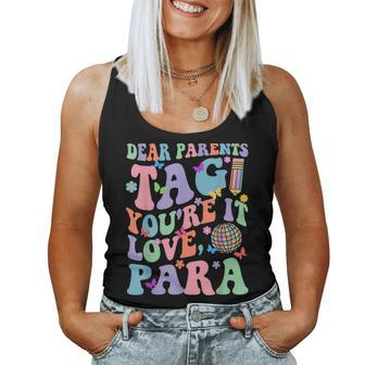 Dear Parents Tag You're It Love Groovy Para Happy Last Day Women Tank Top | Mazezy