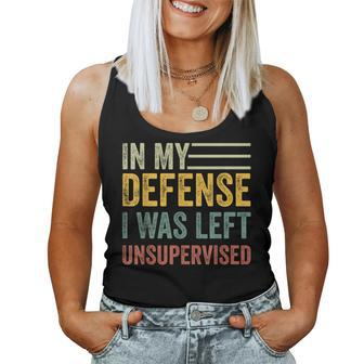 In My Defense I Was Left Unsupervised Sarcastic Women Tank Top | Mazezy