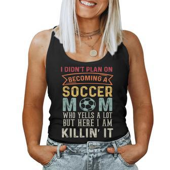 I Didn't Plan On Becoming A Soccer Mom But Here I Am Women Tank Top - Monsterry AU