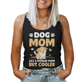 Dog Mom Like A Regular Mom But Cooler Mother's Day Women Tank Top - Seseable