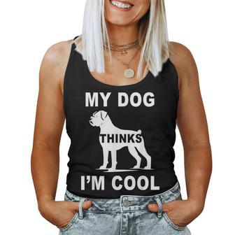 My Dog Think I'm Cool Boxer-Hundeliebhaber Papa Mama Familie Lustig Tank Top Frauen - Geschenkecke