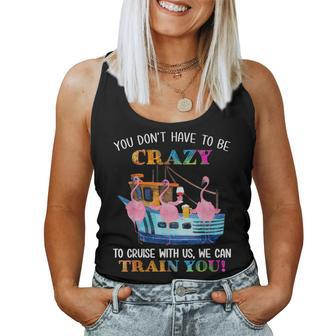 You Don't Have To Be Crazy To Cruise With Us Flamingo Summer Women Tank Top - Monsterry DE