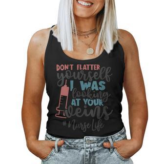 Don't Flatter Yourself I Was Looking At Your Veins Nurse Women Tank Top - Monsterry