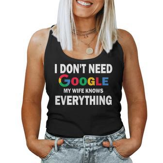 I Don't Need Google My Wife Knows Everything Women Tank Top - Thegiftio UK